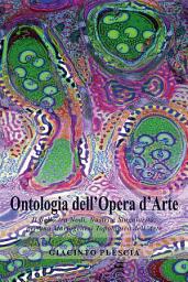 Icon image Ontologia dell’Opera d’Arte. Il Bello tra Nodi, Nastri e Singolarità:per una Morfogenesi Topologica dell’Arte