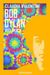 Icon image Bob Dylan: Bio Rock