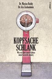Icon image Kopfsache schlank: Wie wir über unser Gehirn unser Gewicht steuern