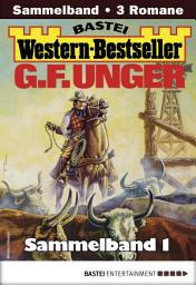 Icon image G. F. Unger Western-Bestseller Sammelband 1: 3 Western in einem Band
