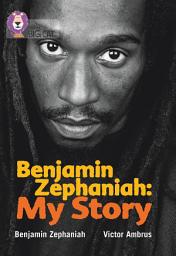 Icon image Benjamin Zephaniah: My Story: Band 17/Diamond (Collins Big Cat)