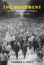 Icon image The Movement: The African American Struggle for Civil Rights