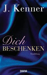 Icon image Dich beschenken: Erzählung