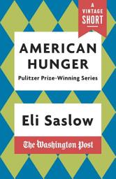 Icon image American Hunger: The Pulitzer Prize-Winning Washington Post Series