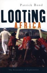 Icon image Looting Africa: The Economics of Exploitation