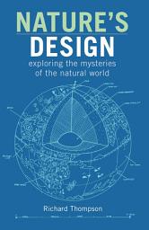 Icon image Nature’s Design: exploring the mysteries of the natural world