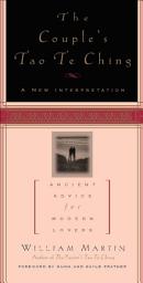 Icon image The Couple's Tao Te Ching: Ancient Advice for Modern Lovers
