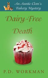 Icon image Dairy-Free Death: A Cozy Culinary & Pet Mystery
