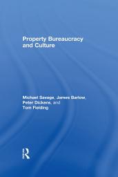 Icon image Property, Bureaucracy and Culture: Middle Class Formation in Contemporary Britain