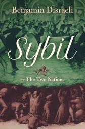 Icon image Sybil, or the Two Nations