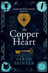 Icon image The Copper Heart: An Urban Fantasy Paranormal Mystery Novel