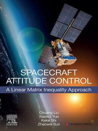 Icon image Spacecraft Attitude Control: A Linear Matrix Inequality Approach