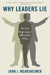 Icon image Why Leaders Lie: The Truth About Lying in International Politics