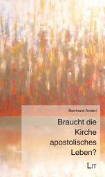 Icon image Braucht die Kirche apostolisches Leben?