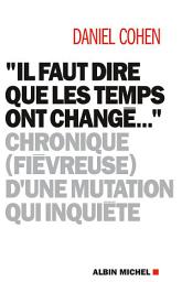 Icon image "Il faut dire que les temps ont changé...": Chronique (fiévreuse) d'une mutation qui inquiète