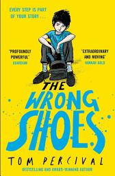 Icon image The Wrong Shoes: The vital new novel from the bestselling creator of Big Bright Feelings