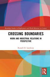 Icon image Crossing Boundaries: Work and Industrial Relations in Perspective
