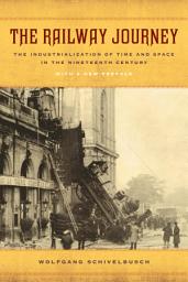 Icon image The Railway Journey: The Industrialization of Time and Space in the Nineteenth Century