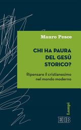 Icon image Chi ha paura del Gesù storico?: Ripensare il cristianesimo nel mondo moderno