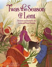 Icon image 'Twas the Season of Lent: Devotions and Stories for the Lenten and Easter Seasons