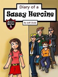 Icon image Diary of a Sassy Heroine: A High School Girl’s Journal