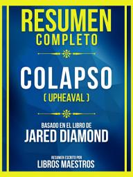 Icon image Resumen Completo - Colapso (Upheaval) - Basado En El Libro De Jared Diamond