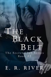 Icon image The Black Belt: The Secret Club Series Book#2