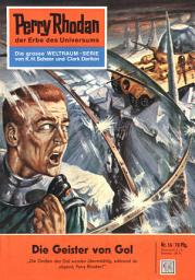 Icon image Perry Rhodan 16: Die Geister von Gol: Perry Rhodan-Zyklus "Die Dritte Macht"