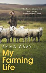 Icon image My Farming Life: Tales from a shepherdess on a remote Northumberland farm