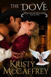 Icon image The Dove: A Steamy Marriage of Convenience Historical Western Romance