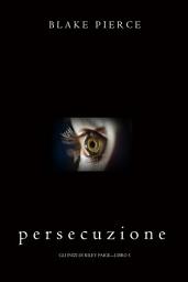 Icon image Persecuzione (Gli Inizi di Riley Paige—Libro 5)