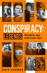 Icon image Conspiracy - Legends: Murders, Lies and Cover-Ups