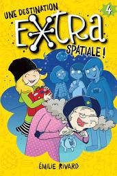 Icon image Une destination extra spatiale!