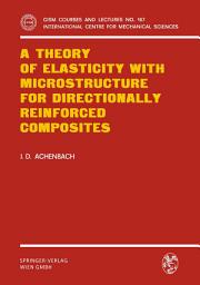 Icon image A Theory of Elasticity with Microstructure for Directionally Reinforced Composites