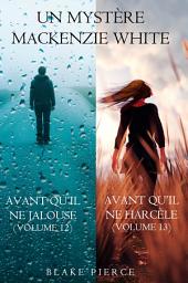 Icon image Lot de Mystères Mackenzie White : Avant qu’il ne jalouse (Volume 12) & Avant qu’il ne harcèle (Volume 13)