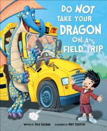 Icon image Do Not Take Your Dragon on a Field Trip