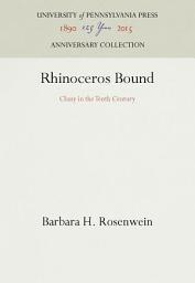 Icon image Rhinoceros Bound: Cluny in the Tenth Century