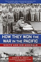 Icon image How They Won the War in the Pacific: Nimitz and His Admirals