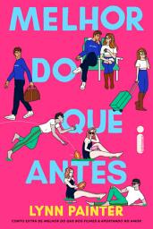 Icon image Melhor do que antes: Conto extra de melhor do que nos filmes & Apostando no amor