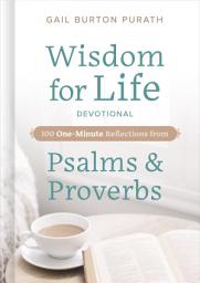 Icon image Wisdom for Life Devotional: 100 One-Minute Reflections from Psalms and Proverbs