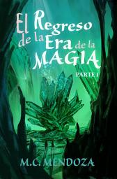 Icon image El regreso de la Era de la Magia I