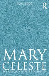 Icon image Mary Celeste: The Greatest Mystery of the Sea