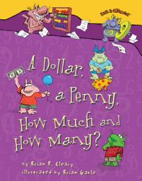 Icon image A Dollar, a Penny, How Much and How Many?