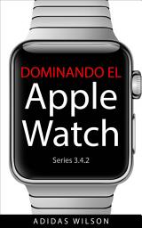 Icon image Dominando El Apple Watch Series 3.4.2