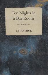 Icon image Ten Nights in a Bar Room