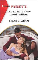 Icon image The Italian's Bride Worth Billions: An Uplifting International Romance