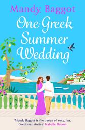Icon image One Greek Summer Wedding: A gorgeous romance from Mandy Baggot