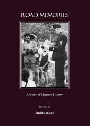 Icon image Road Memories: Aspects of Migrant History