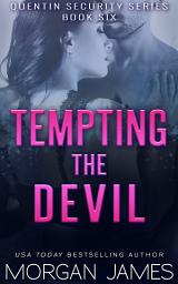 Icon image Tempting the Devil (Quentin Security Bodyguard Romance #6): A brother's best friend, opposites attract romantic suspense