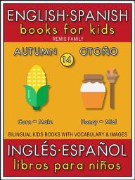 Icon image 14 - Autumn (Otoño) - English Spanish Books for Kids (Inglés Español Libros para Niños): Bilingual book to learn basic Spanish to English words (Livro bilingüe con traducción del Inglés al Español y Inglés para principiantes)